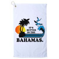 ItS Better In The Bahamas Golf Towel