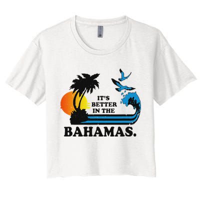ItS Better In The Bahamas Women's Crop Top Tee