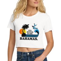 ItS Better In The Bahamas Women's Crop Top Tee