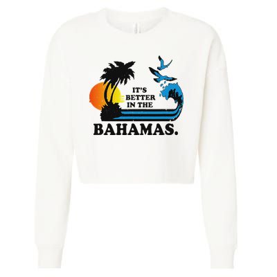 ItS Better In The Bahamas Cropped Pullover Crew