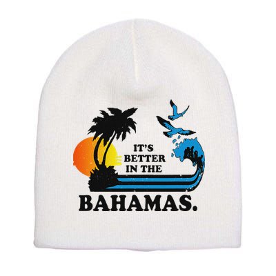 ItS Better In The Bahamas Short Acrylic Beanie