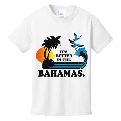 ItS Better In The Bahamas Kids T-Shirt