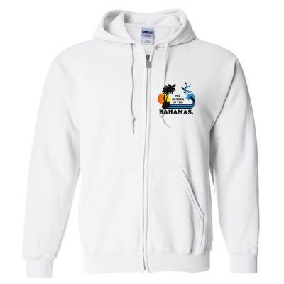 ItS Better In The Bahamas Full Zip Hoodie