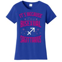 Its Because Im A Bisexual Sagittarius Zodiac Horoscope Gift Women's T-Shirt