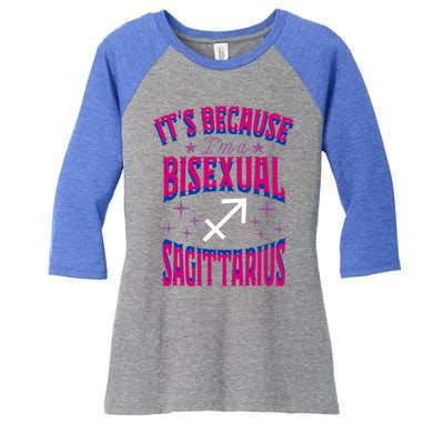 Its Because Im A Bisexual Sagittarius Zodiac Horoscope Gift Women's Tri-Blend 3/4-Sleeve Raglan Shirt