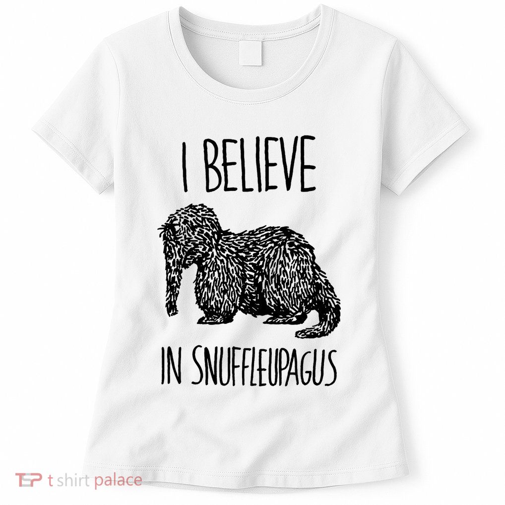 I Believe In Snuffleupagus Womens T-Shirt
