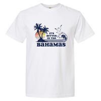 ItS Better In The Bahamas Vintage 80s 70s Garment-Dyed Heavyweight T-Shirt