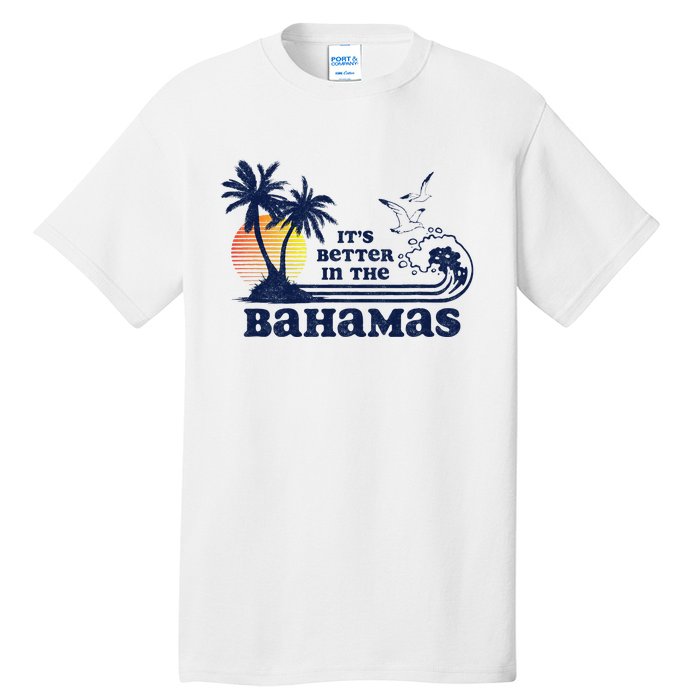 ItS Better In The Bahamas Vintage 80s 70s Tall T-Shirt