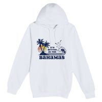 ItS Better In The Bahamas Vintage 80s 70s Premium Pullover Hoodie