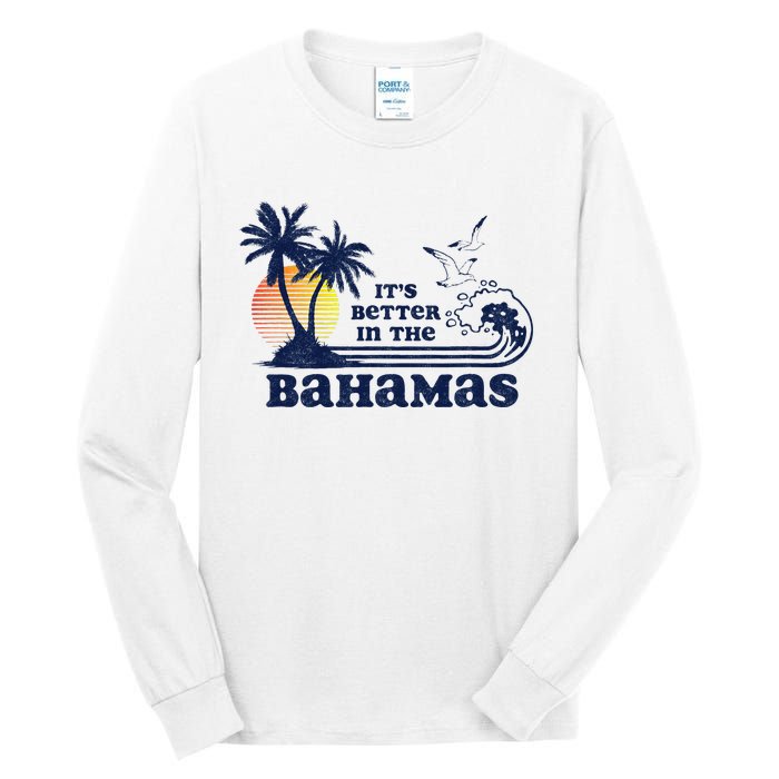 ItS Better In The Bahamas Vintage 80s 70s Tall Long Sleeve T-Shirt