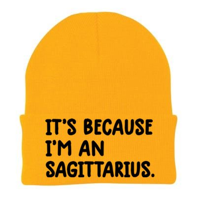 Its Because Im An Sagittarius Zodiac Sign Astrology Cute Cute Gift Knit Cap Winter Beanie