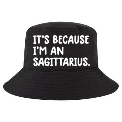 Its Because Im An Sagittarius Zodiac Sign Astrology Cute Cute Gift Cool Comfort Performance Bucket Hat