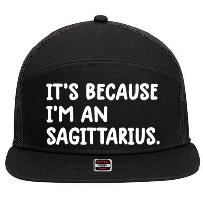 Its Because Im An Sagittarius Zodiac Sign Astrology Cute Cute Gift 7 Panel Mesh Trucker Snapback Hat