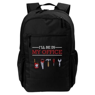 Ill Be In My Office Funny Handyman Woodworking Gift Ideas Daily Commute Backpack