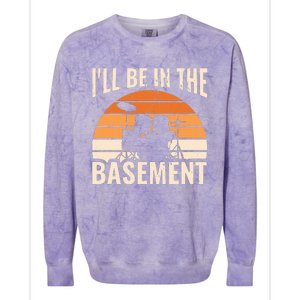 ILl Be In The Basement Drum Set Drumming Drummer Colorblast Crewneck Sweatshirt