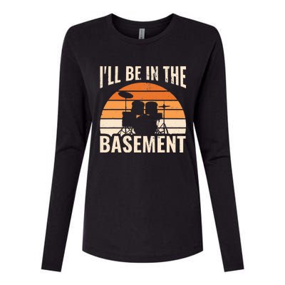 ILl Be In The Basement Drum Set Drumming Drummer Womens Cotton Relaxed Long Sleeve T-Shirt