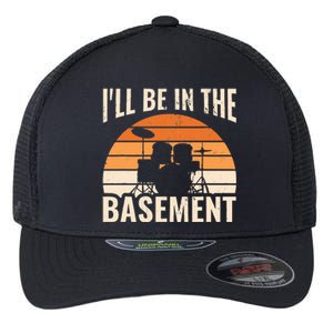 ILl Be In The Basement Drum Set Drumming Drummer Flexfit Unipanel Trucker Cap