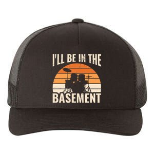 ILl Be In The Basement Drum Set Drumming Drummer Yupoong Adult 5-Panel Trucker Hat