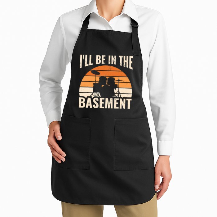 ILl Be In The Basement Drum Set Drumming Drummer Full-Length Apron With Pockets