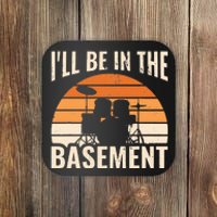 ILl Be In The Basement Drum Set Drumming Drummer Coaster