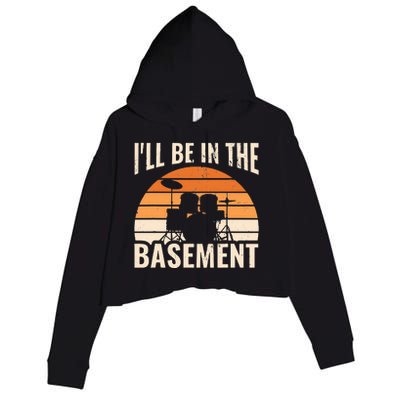 ILl Be In The Basement Drum Set Drumming Drummer Crop Fleece Hoodie