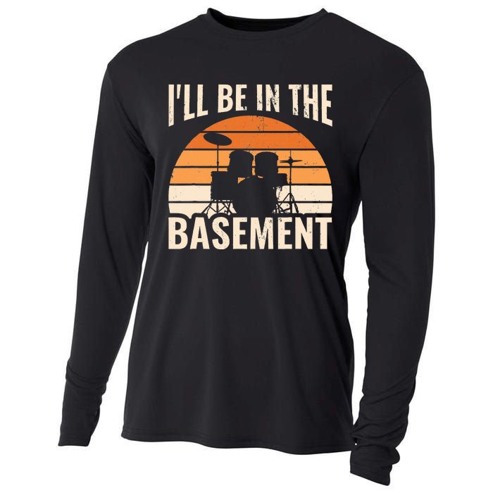 ILl Be In The Basement Drum Set Drumming Drummer Cooling Performance Long Sleeve Crew