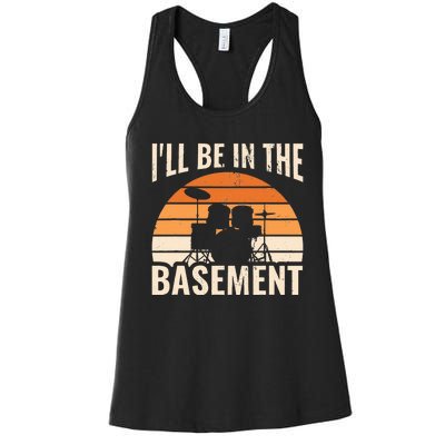 ILl Be In The Basement Drum Set Drumming Drummer Women's Racerback Tank