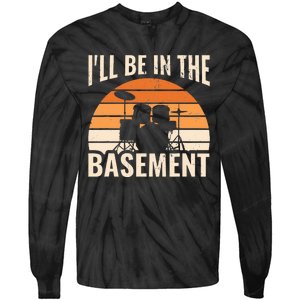 ILl Be In The Basement Drum Set Drumming Drummer Tie-Dye Long Sleeve Shirt