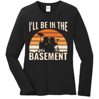 ILl Be In The Basement Drum Set Drumming Drummer Ladies Long Sleeve Shirt