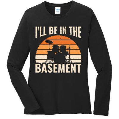 ILl Be In The Basement Drum Set Drumming Drummer Ladies Long Sleeve Shirt