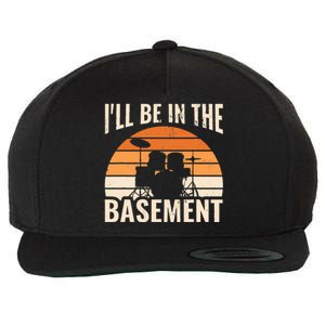 ILl Be In The Basement Drum Set Drumming Drummer Wool Snapback Cap