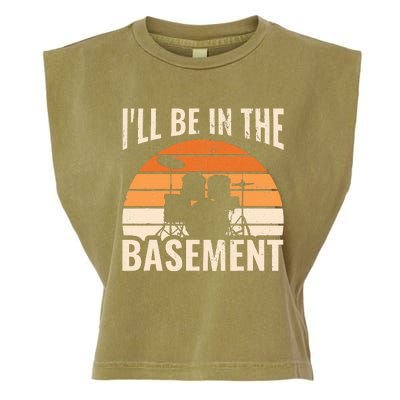 ILl Be In The Basement Drum Set Drumming Drummer Garment-Dyed Women's Muscle Tee