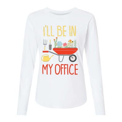 Ill Be In My Office Garden Funny Distressed Gardening Womens Cotton Relaxed Long Sleeve T-Shirt