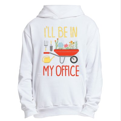 Ill Be In My Office Garden Funny Distressed Gardening Urban Pullover Hoodie