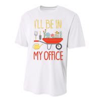 Ill Be In My Office Garden Funny Distressed Gardening Performance Sprint T-Shirt