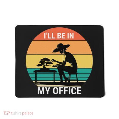 I'll Be In My Office Bonsai Sunset Mousepad