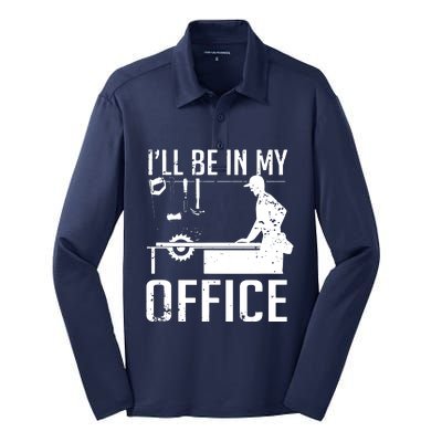 Ill Be In My Office Woodworking Silk Touch Performance Long Sleeve Polo