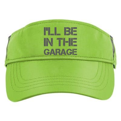 ILl Be In The Garage Mechanic Dad Joke Handyman Grandpa Fun Adult Drive Performance Visor