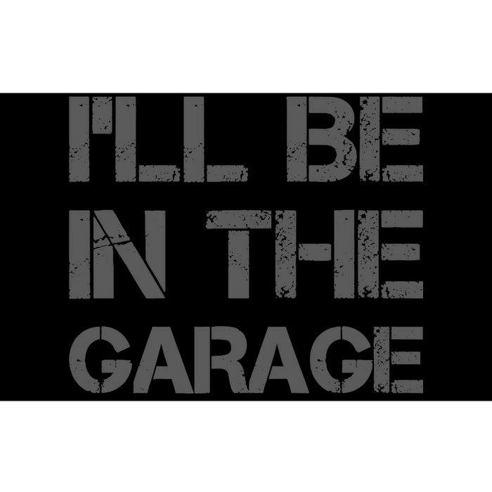 ILl Be In The Garage Mechanic Dad Joke Handyman Grandpa Fun Bumper Sticker