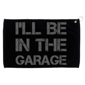 ILl Be In The Garage Mechanic Dad Joke Handyman Grandpa Fun Grommeted Golf Towel