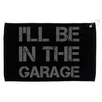 ILl Be In The Garage Mechanic Dad Joke Handyman Grandpa Fun Grommeted Golf Towel