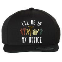 Ill Be In My Office Garden Funny Gardening Wool Snapback Cap