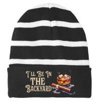 ILl Be In The Backyard Funny Cigar And Bourbon Lovers Striped Beanie with Solid Band