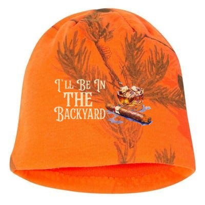 ILl Be In The Backyard Funny Cigar And Bourbon Lovers Kati - Camo Knit Beanie