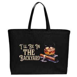 ILl Be In The Backyard Funny Cigar And Bourbon Lovers Cotton Canvas Jumbo Tote