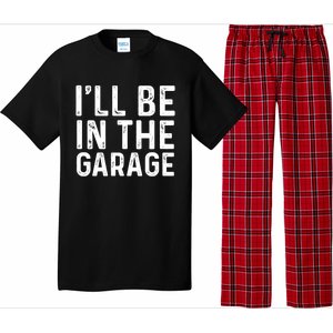 ILl Be In The Garage Mechanic Dad Joke Handy Grandpa Fun Cute Gift Pajama Set