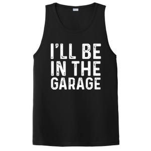 ILl Be In The Garage Mechanic Dad Joke Handy Grandpa Fun Cute Gift PosiCharge Competitor Tank