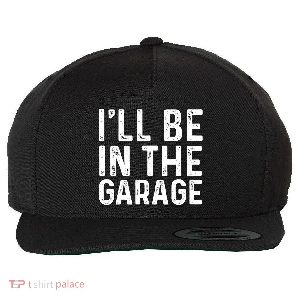 ILl Be In The Garage Mechanic Dad Joke Handy Grandpa Fun Cute Gift Wool Snapback Cap