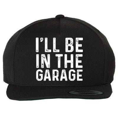 ILl Be In The Garage Mechanic Dad Joke Handy Grandpa Fun Cute Gift Wool Snapback Cap