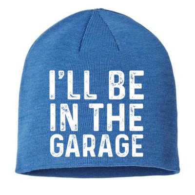 ILl Be In The Garage Mechanic Dad Joke Handy Grandpa Fun Cute Gift Sustainable Beanie